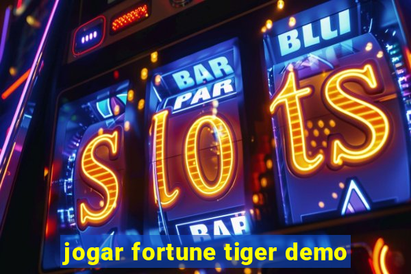 jogar fortune tiger demo